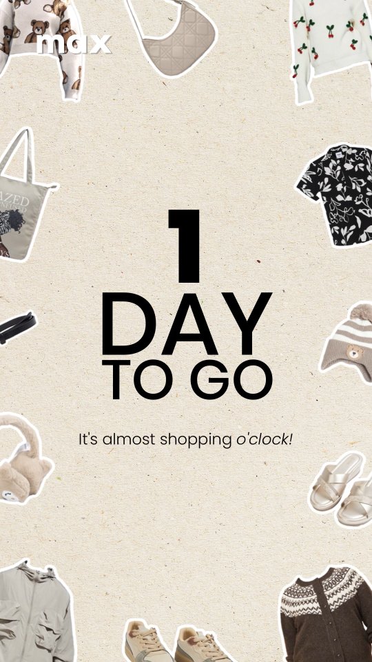 The countdown s officially on Only 1 day till the Max 19th Anniversary Bash begins BUY 2, GET 1 FREE ON EV...