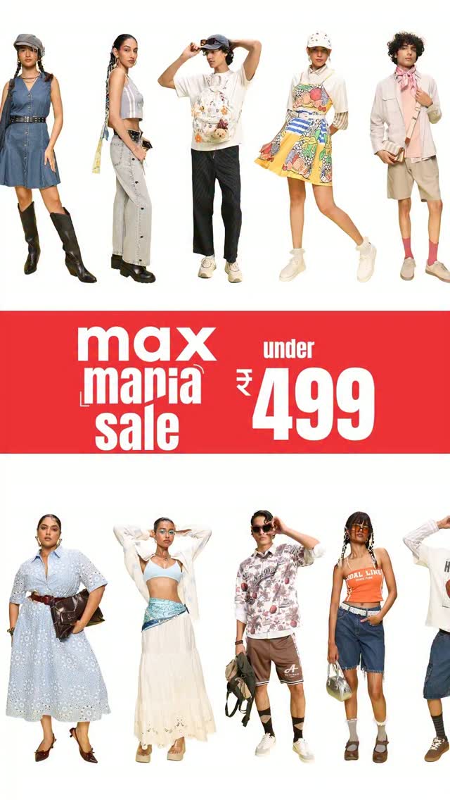 Every fit. Every style. Every reason to shop. All under 499. Max Mania Sale is live