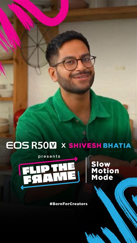 EOS R50 V presents the FlipTheFrameChallenge ft. Shivesh Bhatia Slow Motion captures what the eye cant