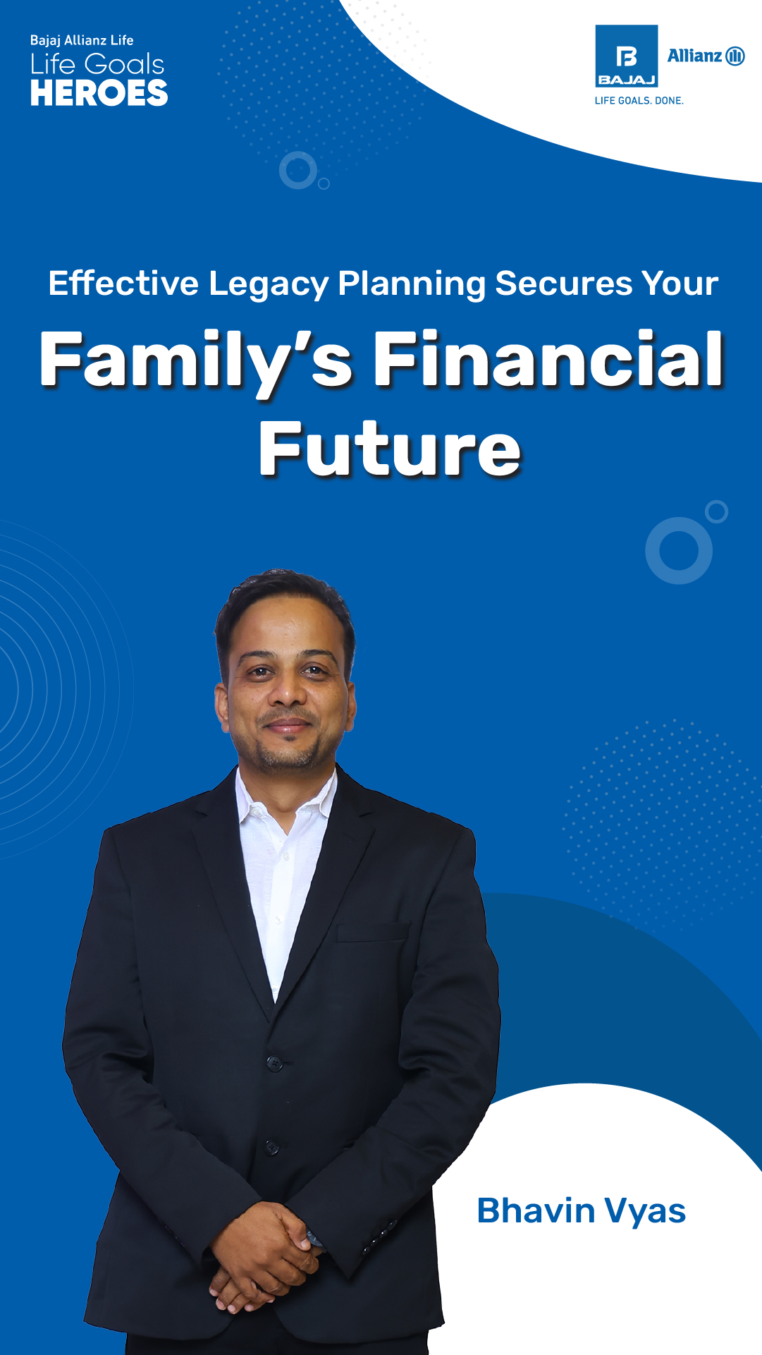 Secure Your Financial Legacy, Today Meet Bhavin Vyas, an Insurance Consultant with 19 years of experience in financial str...