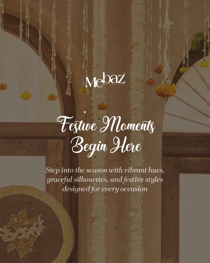 With a legacy rooted in tradition, Mebaz brings festive silhouettes and elegant craftsmanship together