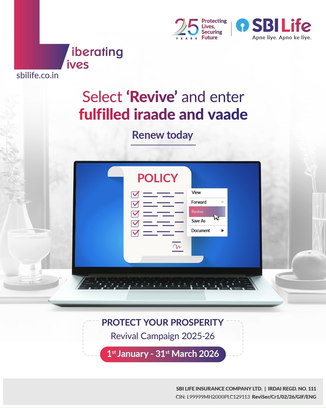 You are in control of your aspirations and promises. Reviving your policy keeps them secure