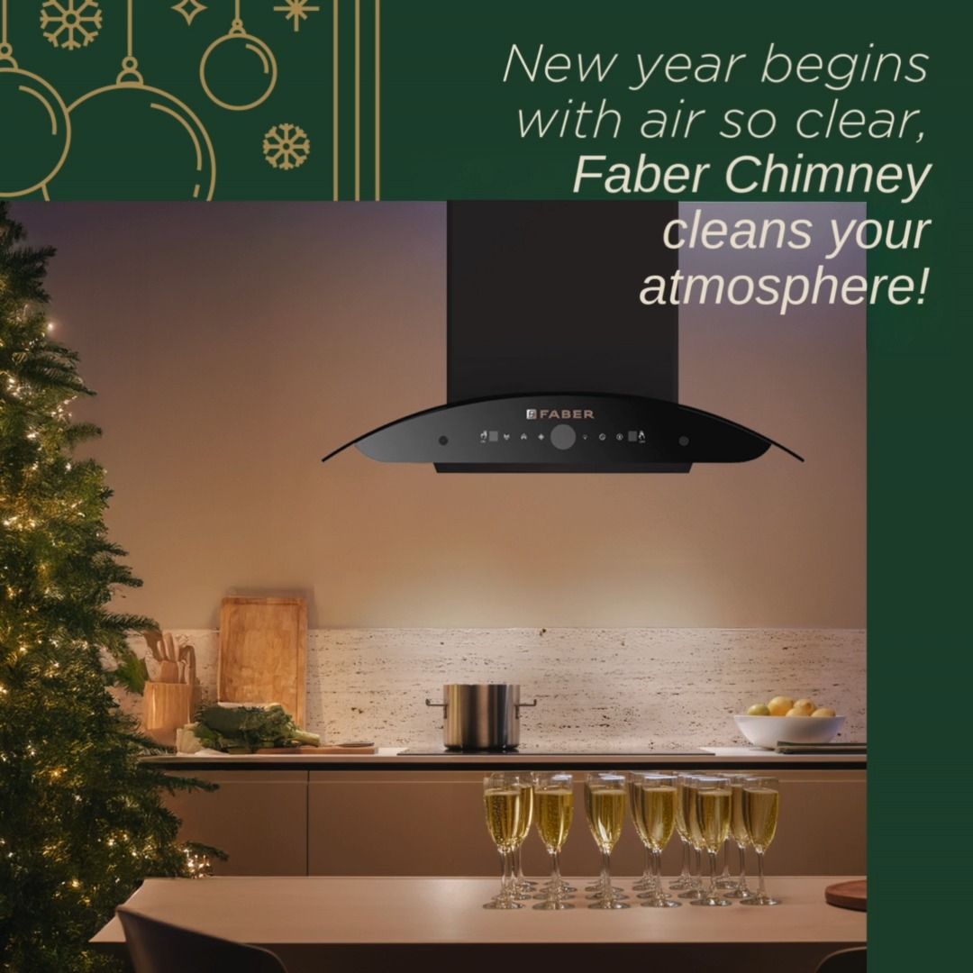 Fresh beginnings deserve cleaner kitchens. Experience effortless cooking with Faber chimneys. Happy New Year 