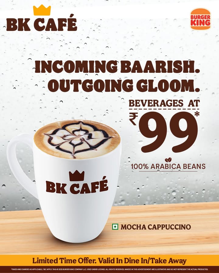 Outside Stormy. Inside Steamy. Get your monsoon fix. Grab any Hot Cold Coffee or Thickshake for 99 at BK Caf 