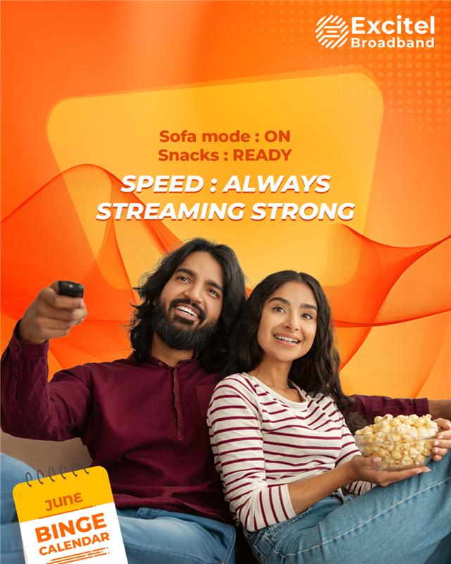 Stream every episode skip every buffer. Sundays made simple with comfy couch, lightning fast Excitel Broadband and endless OTT shows Stream every episode skip every buffer