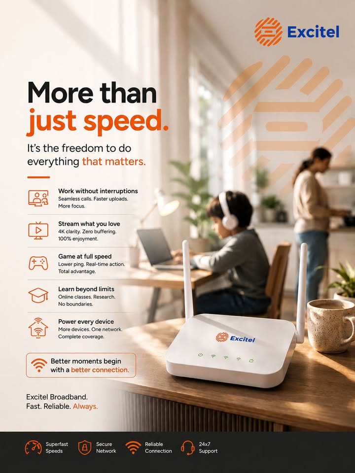 Home is where every moment comes alive and Excitel Broadband keeps you connected to them all