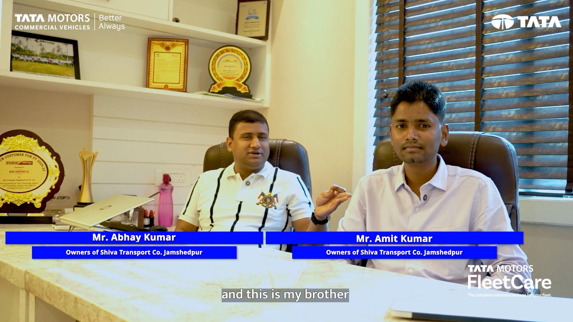 Hear from Mr. Abhay Kumar and Mr. Amit Kumar, owners of Shiva Transport Company, Jamshedpur, who operate a fleet of 150 Tata Motors Commercial Vehicles Hear from Mr. Abhay Kumar and Mr