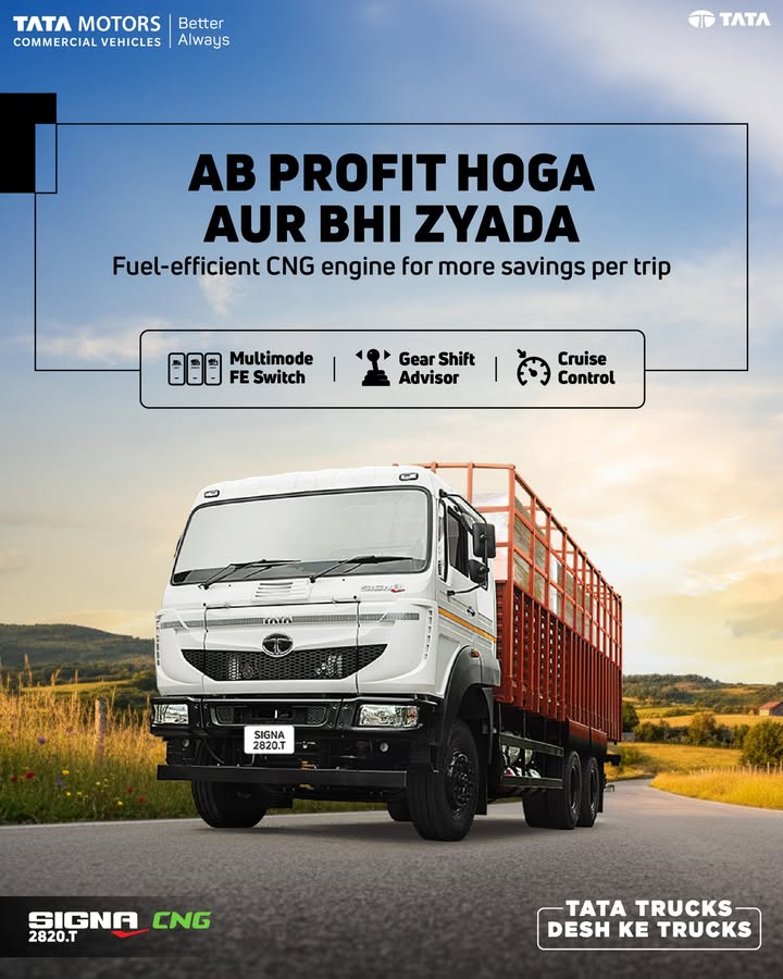 Every trip, more savings. Tata Signa 2820.T with fuel efficient CNG engine and advanced features like Multimode FE Switch, Gear Shift Advisor, and Cruise Control make driving efficient, effortless, and profitable  Every trip, more savings. Tata Signa 2820