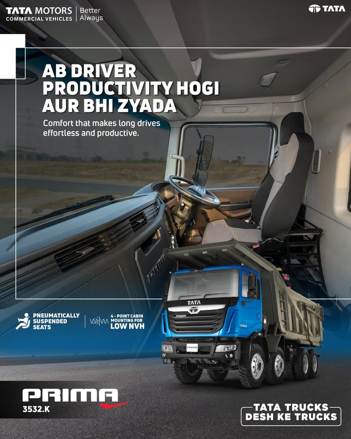 Driver productivity grows when comfort comes first. The Tata Prima 3532.K Scoop features pneumatically suspended seats and a 4 point cabin mounting for low NVH, keeping the cabin comfortable and quiet while reducing fatigue Driver productivity grows when comfort comes first. The Tata Prima 3532