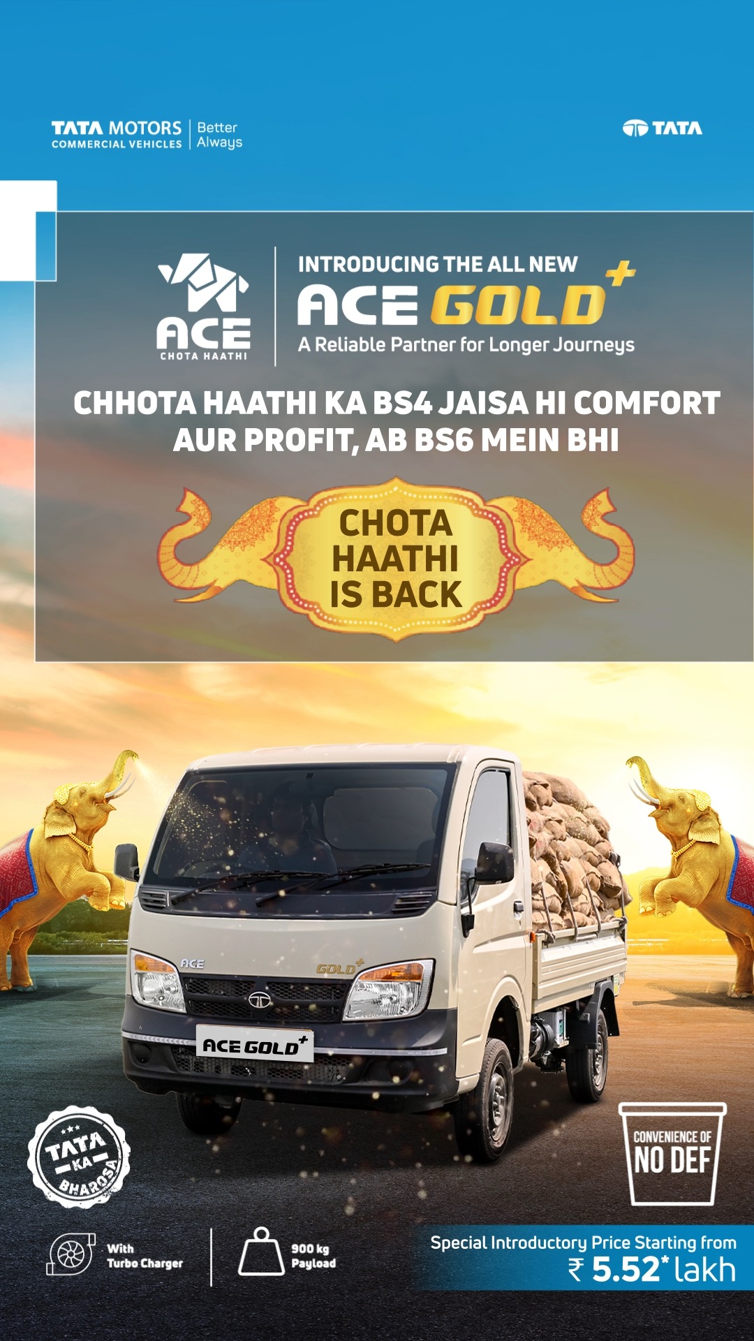 The Chota Haathi is back Tata ACE Gold now comes with No DEF for more convenience on every drive, at a special introductory price of 5.52 Lakh The Chota Haathi is back Tata ACE Gold now comes with No DEF for more convenience on every drive, at a special introductor...