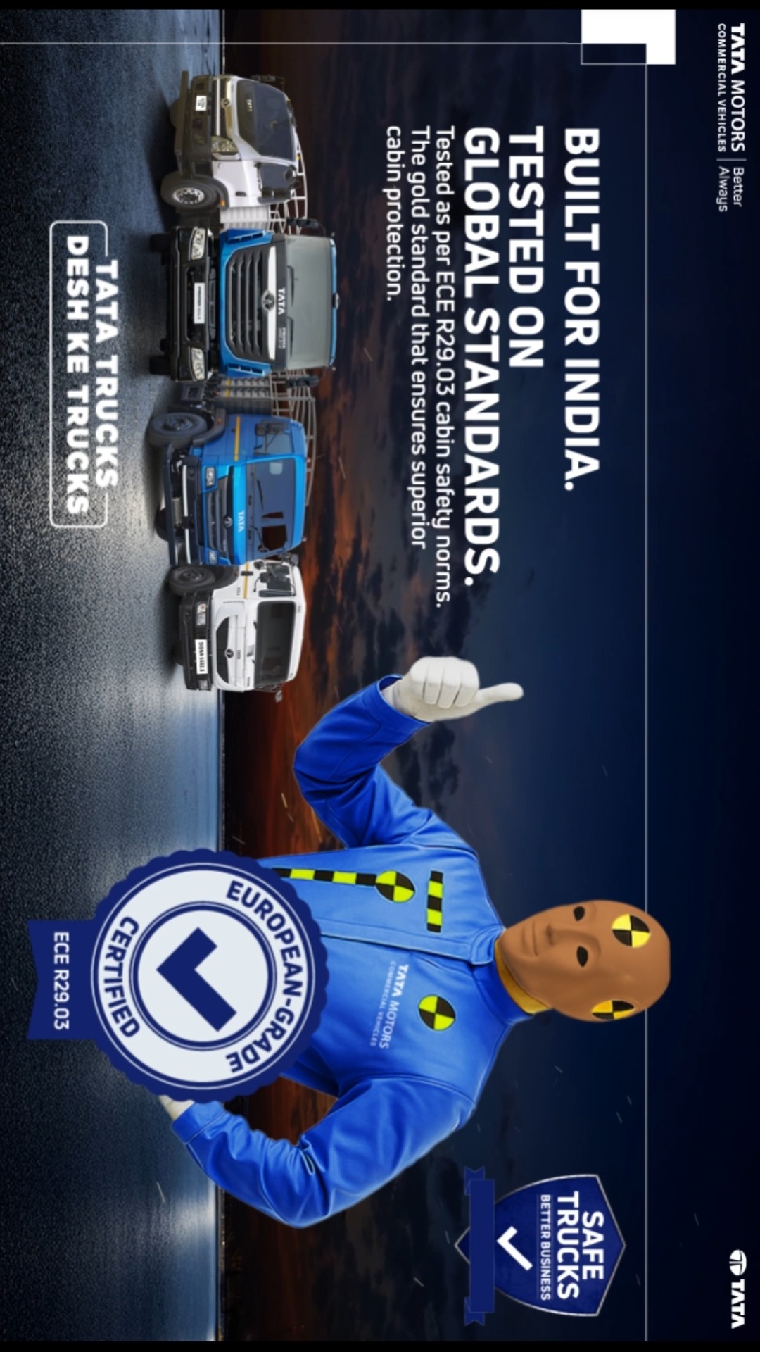 Truck Safety is not a feature, it is a responsibility. That is why our cabins are tested as per ECE R29