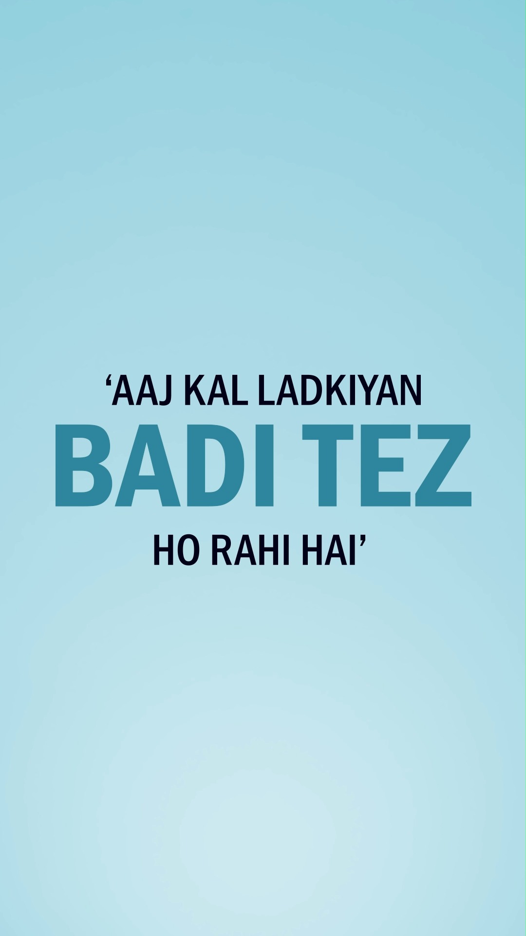  Ladkiyan Badi tez ho gayi hai