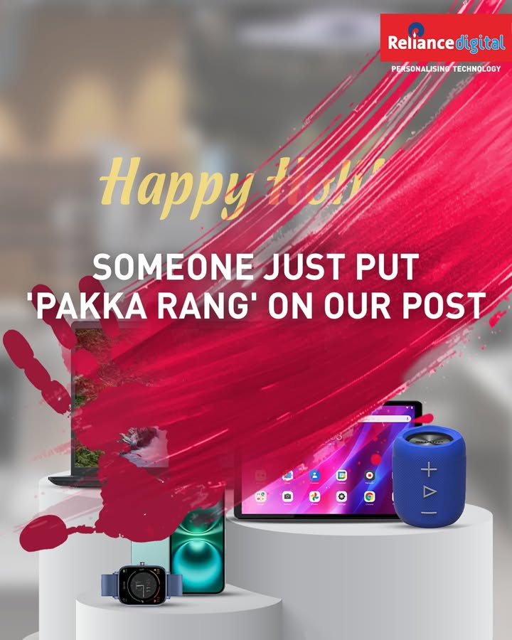 Some colors fade, but this ones here to stay just like our Holi spirit Reliance Digital wishes you Happy Holi ...