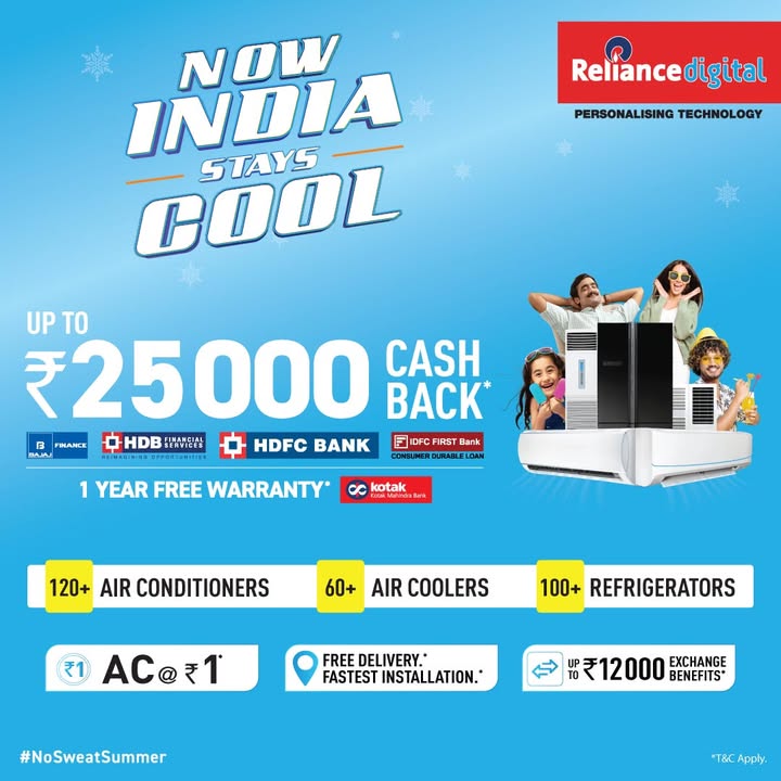 Dont wait to enjoy a cool summer Get up to 25 000 cashback or a 1 year free warranty at Reliance Digital