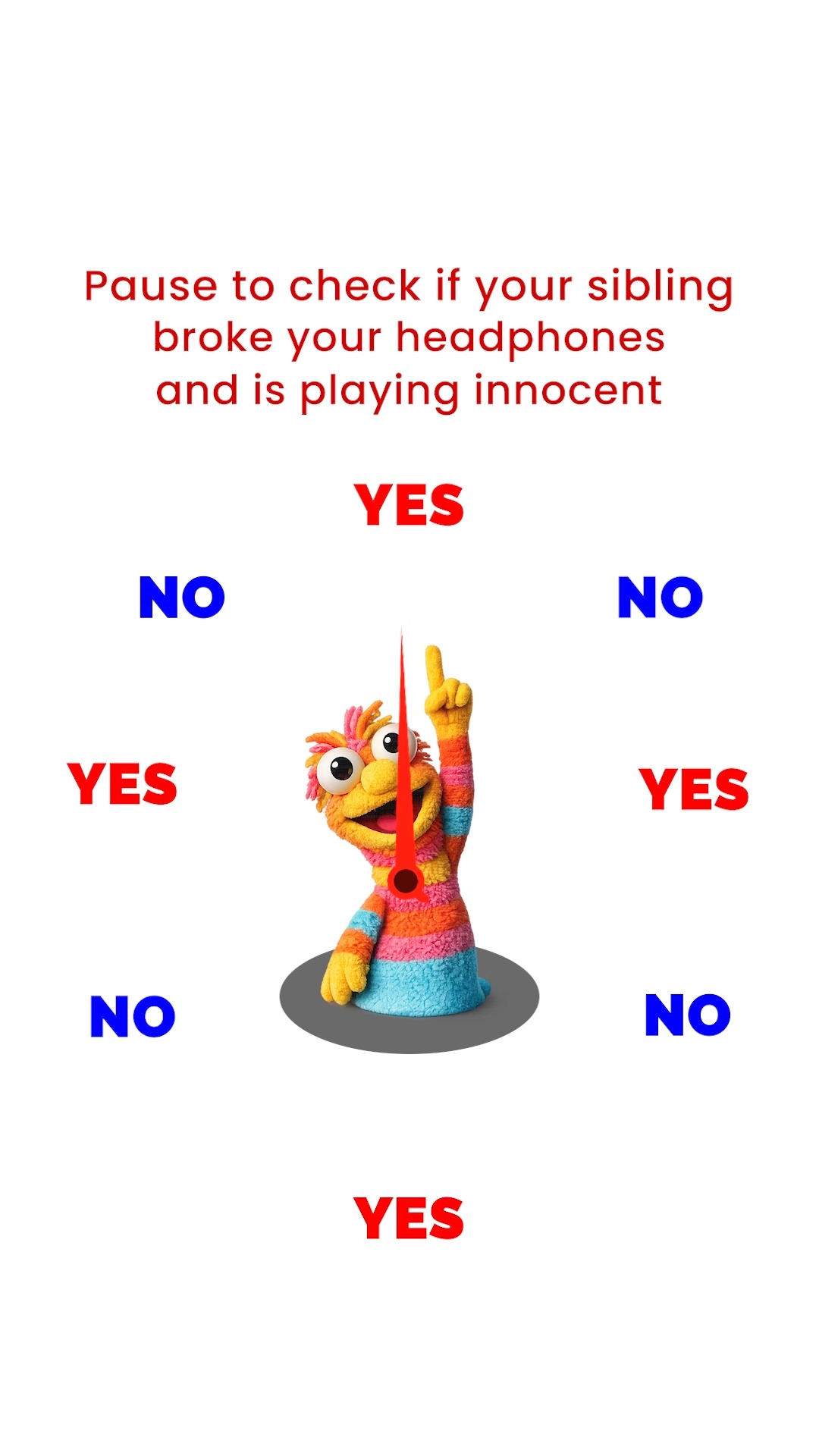 Let fate decide whos lying. Yes, No, Reality, Sibling, Technology, Reliance Digital, Headphones, Fate, Pause, Find out 