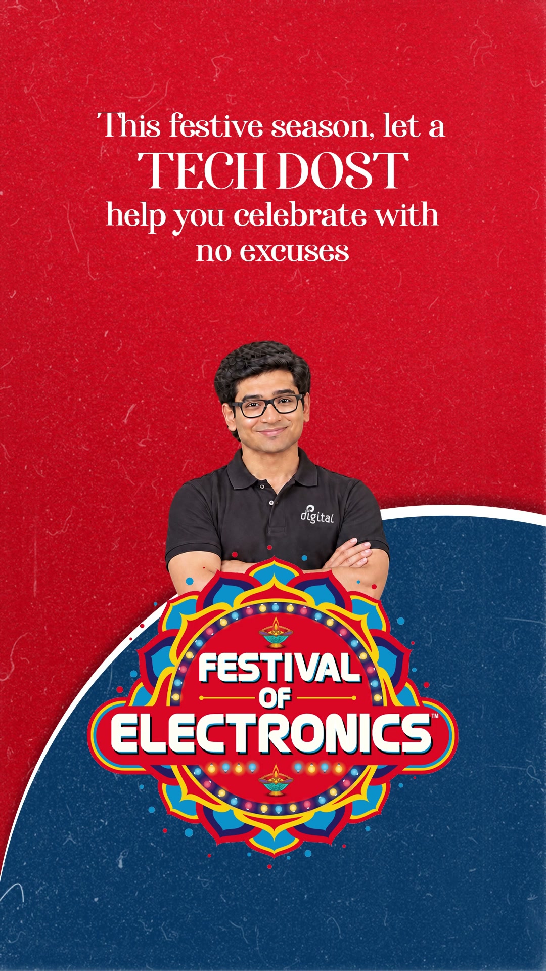 Too many choices Too many features Too many reasons to wait This festive season, your Tech Dost is here to make every t...