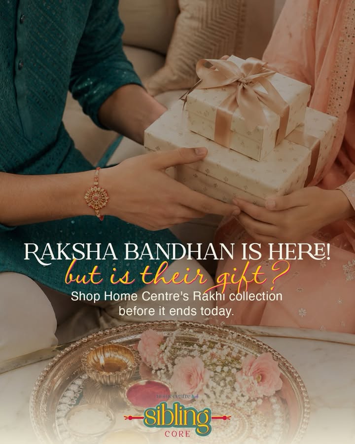 Dont wait till the last minute Raksha Bandhan is here, and so is Home Centres special Rakhi collection