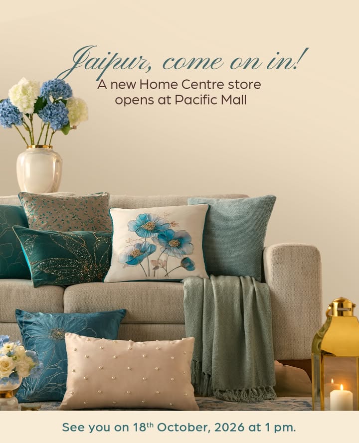 Jaipur, theres a new reason to fall in love with home Home Centre is opening its doors at Pacific Mall, Jaipur, on 18th O...