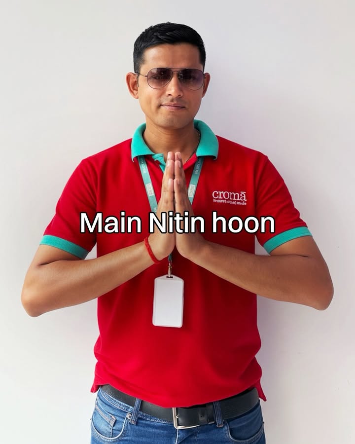 Nitin really wants you to come to your closest Croma store Cromas Summer Sale is live