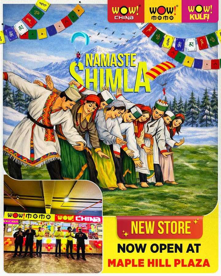 Namaste Shimla WOW flavours have arrived in the hills We are thrilled to announce that Wow Momo, Wow China W...