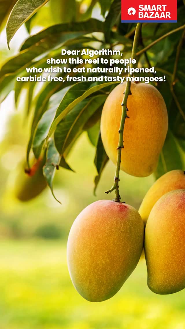 If this is in your feed, you need to rush to get your carbide free, naturally ripened, fresh mangoes from Smart Bazaar