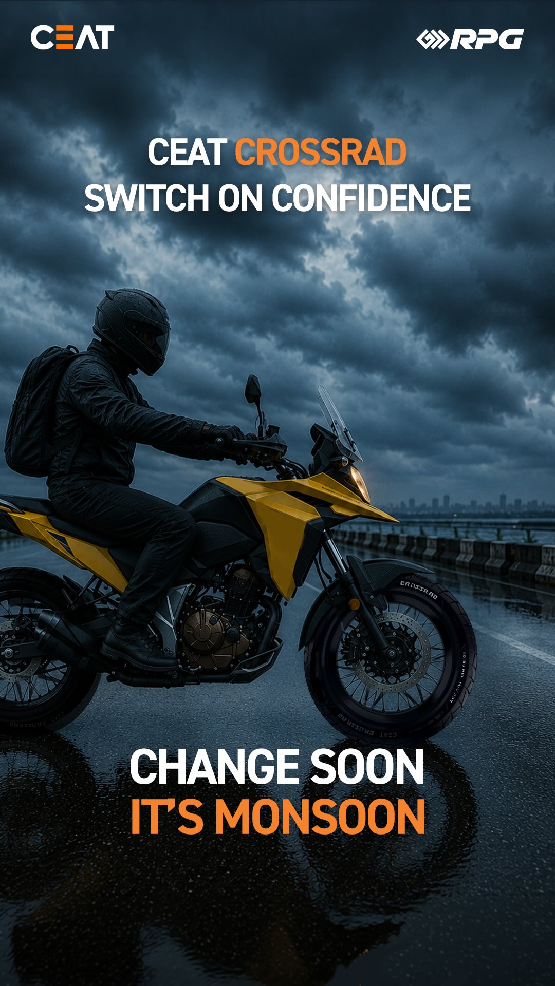 Whatever the weather. Whatever the terrain. Confidence stays ON. Ride with the grip and control of CEAT CrossRad