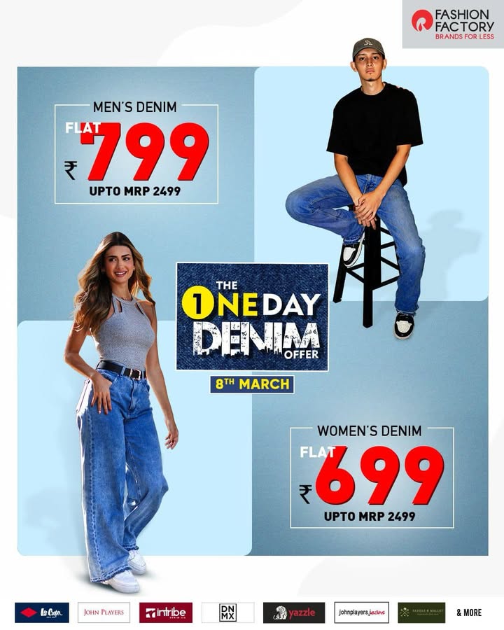  Denim lovers, your moment is here One day offer alert 8th March Grab your perfect fit at unbeatable prices...