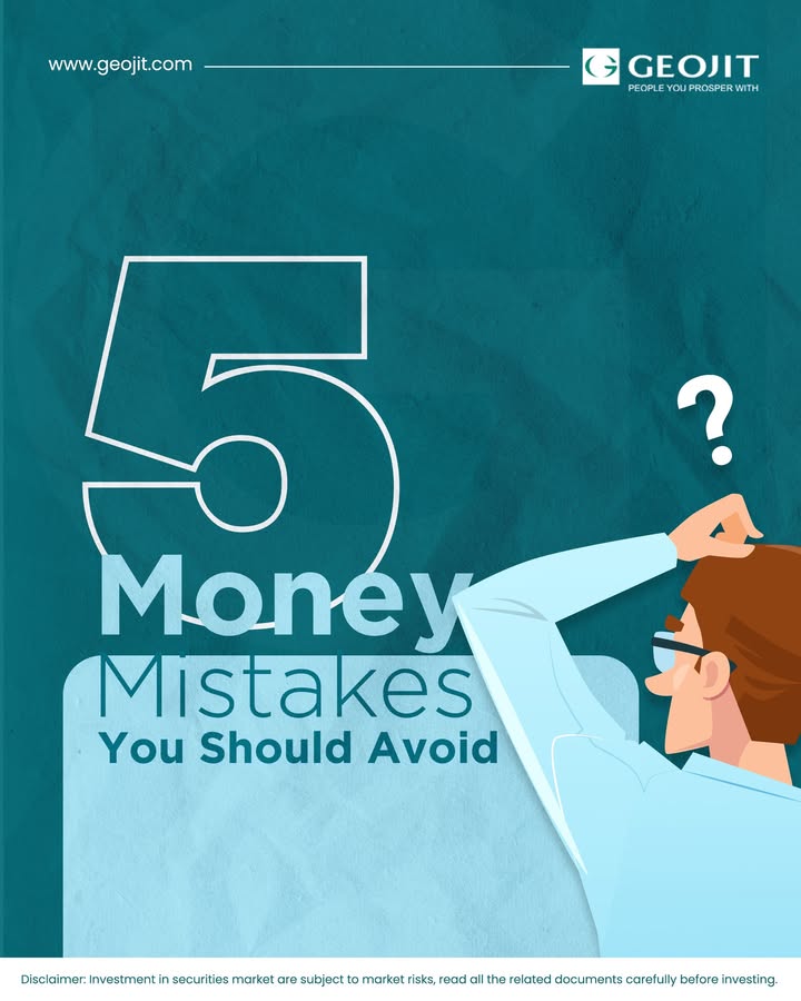 Avoid these 5 common money mistakes Geojit offers tailored solutions to help you navigate these challenges. Take charge of your financial future through Geojit To Know More, Visit https www.geojit Avoid these 5 common money mistakes Geojit offers tailored solutions to help you navigate these challenges