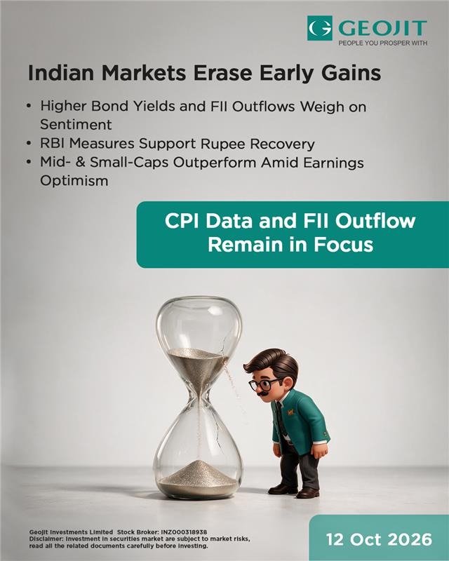  Indian markets erased early gains as rising bond yields and continued FII outflows weighed on sentiment