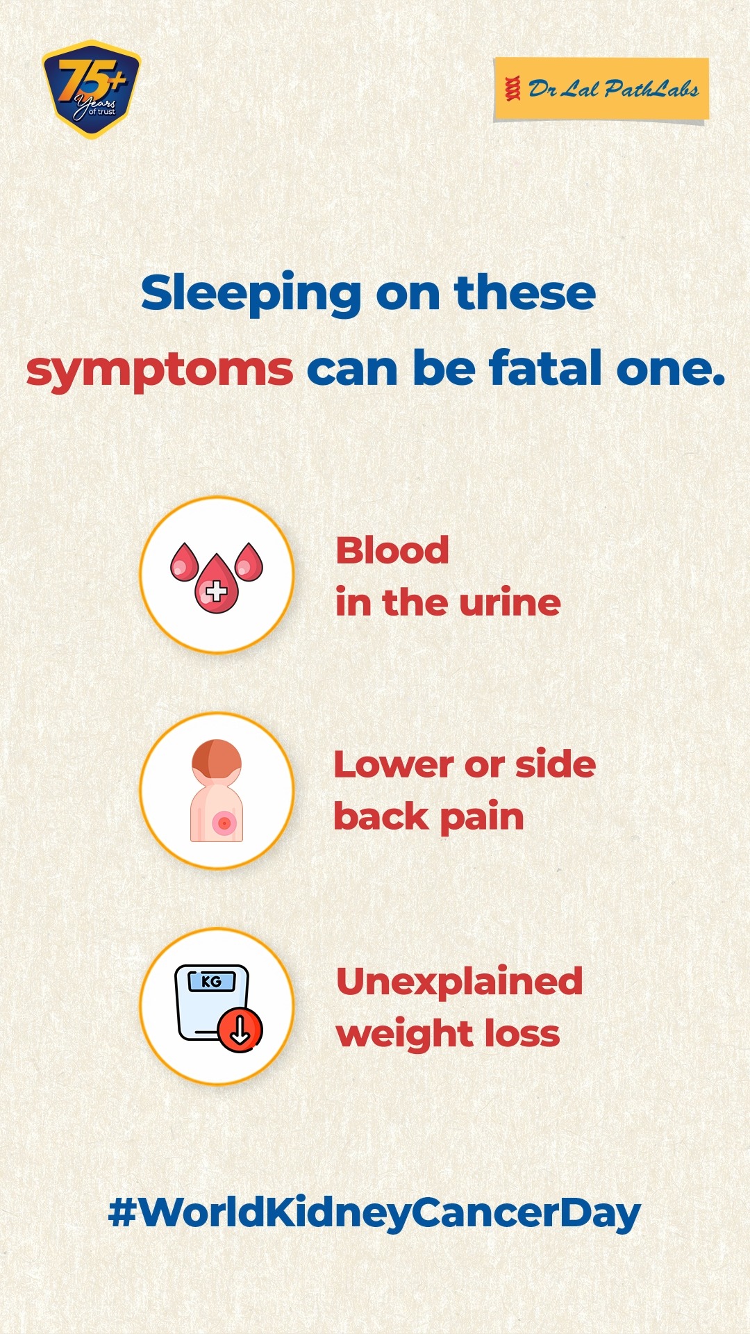 Blood in urine, lower or side back pain, or sudden weight loss arent signs to overlook