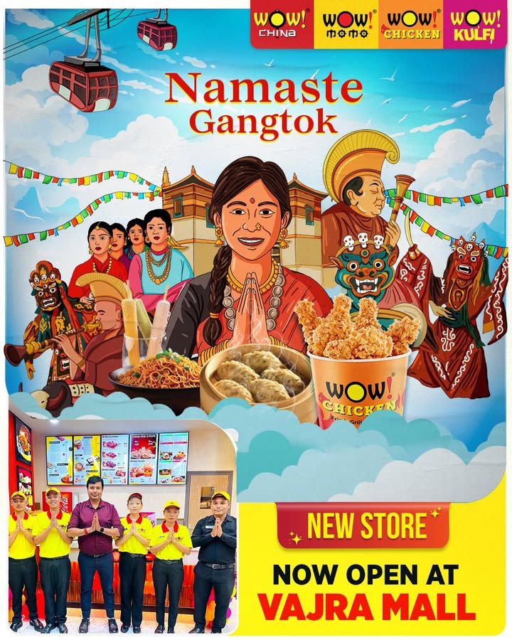 Namaste Gangtok The flavours of Wow have officially arrived Were thrilled to announce that Wow Momo, Wow China...