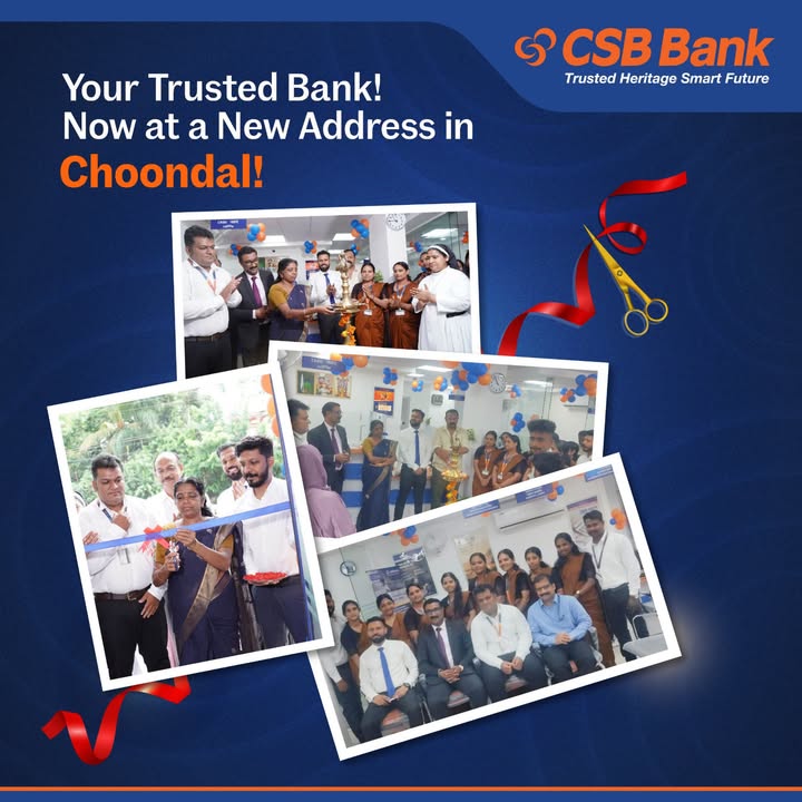 The doors are open to a newly relaunched CSB Bank branch in Choondal Step in and experience our refreshed space designed...