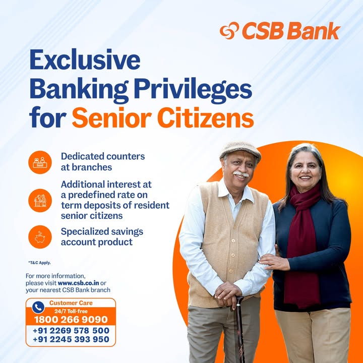 CSB Bank celebrates you Enjoy exclusive senior citizen privileges dedicated branch counters, higher interest on de...