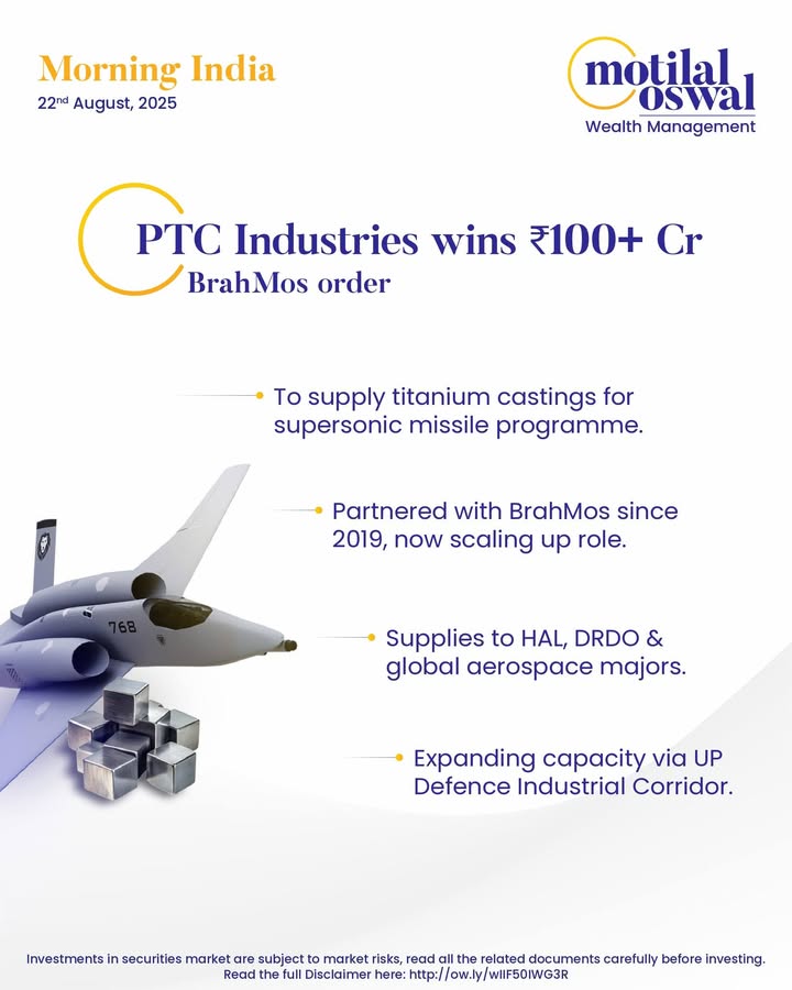  MorningIndia Your daily News tracker PTC Industries wins 100 Cr BrahMos order Vedanta clears 6,256 Cr ...