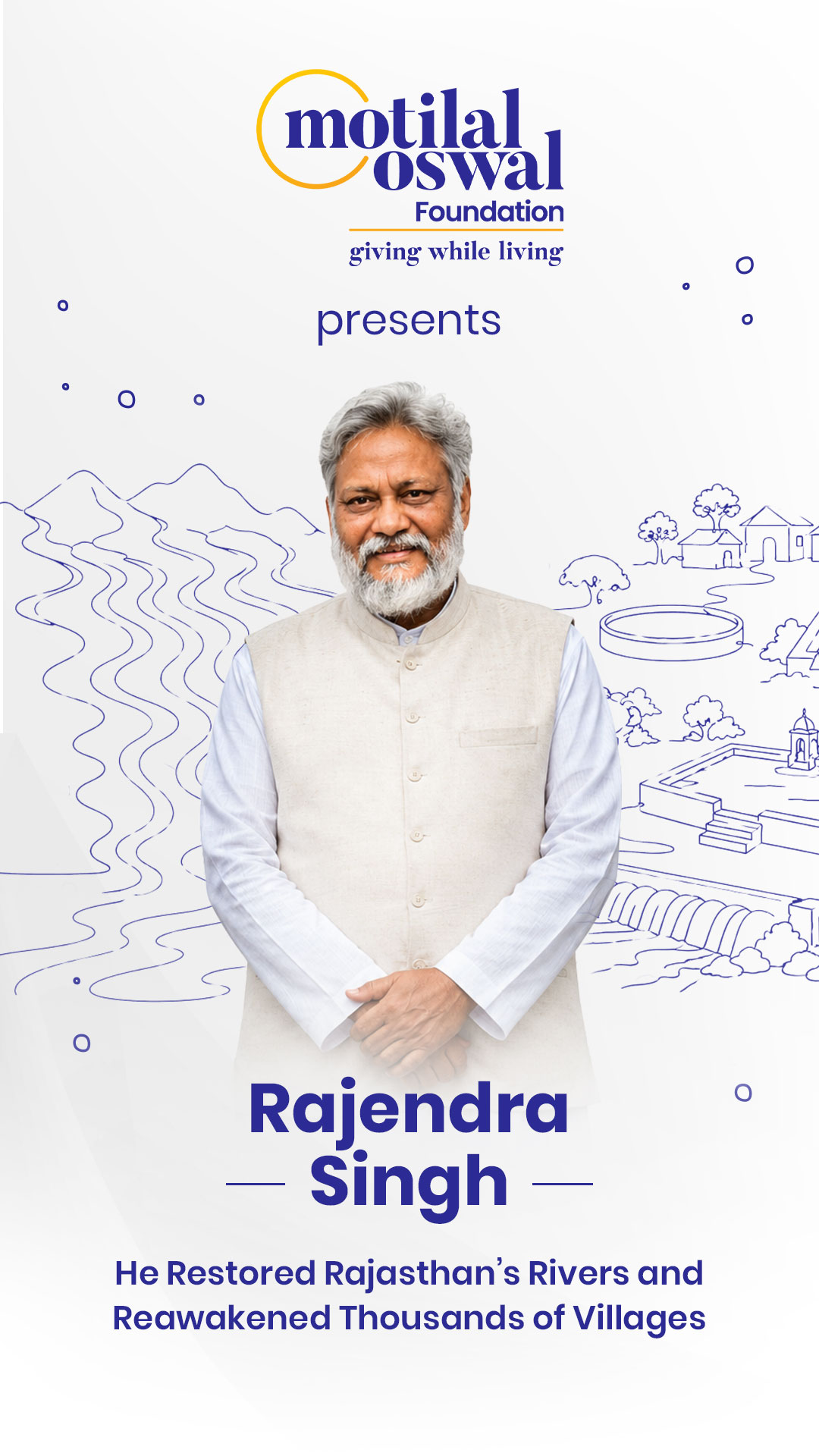 Some people see a drought. Rajendra Singh saw a possibility