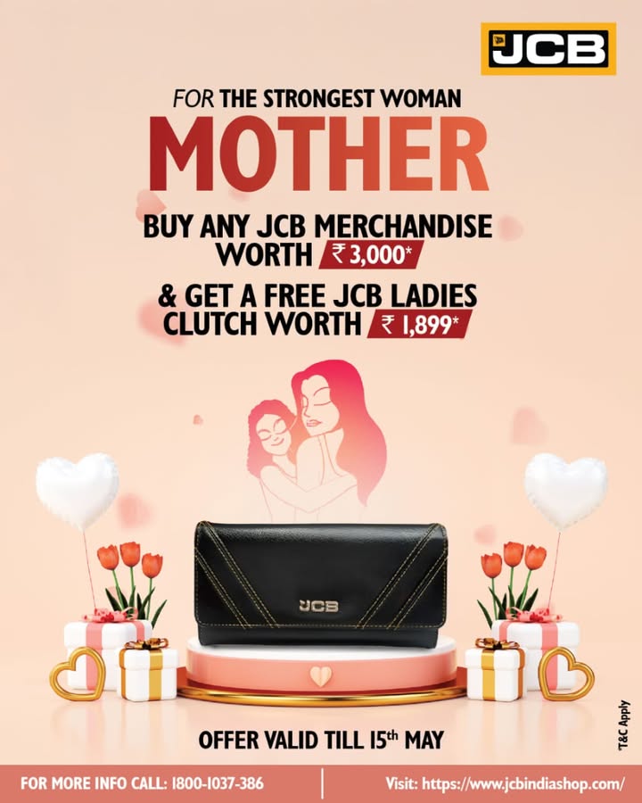 Buy JCB merchandise worth 3,000 and get a free JCB Ladies Clutch worth 1,899. This Mothers Day, give her the gift of style and strength. Offer valid till 15th May 2025. For more information, call 18001037386 or visit https www.jcbindiashop Buy JCB merchandise worth 3,000 and get a free JCB Ladies Clutch worth 1,899