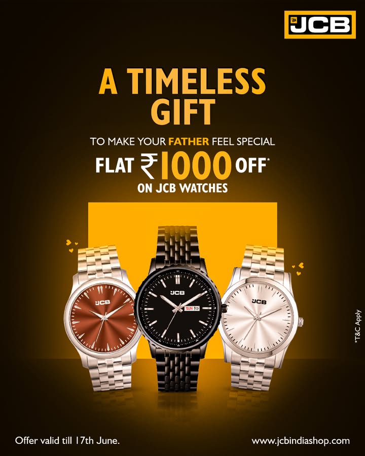 Make your Father s Day special with a JCB exclusive wristwatch. Shop now and get 1000 off. Offer valid till 17th June only. For more information, call 18001037386 or visit https www.jcbindiashop Make your Father s Day special with a JCB exclusive wristwatch. Shop now and get 1000 off