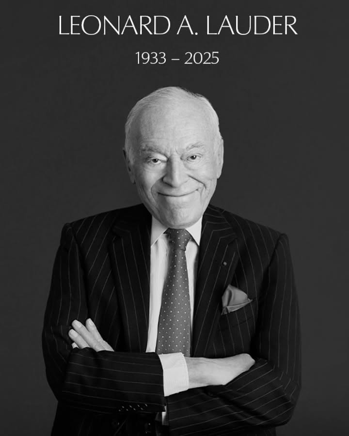 Leonard A. Lauder 1933 2025 We deeply mourn the passing of our brilliant and fearless leader, Leonard A