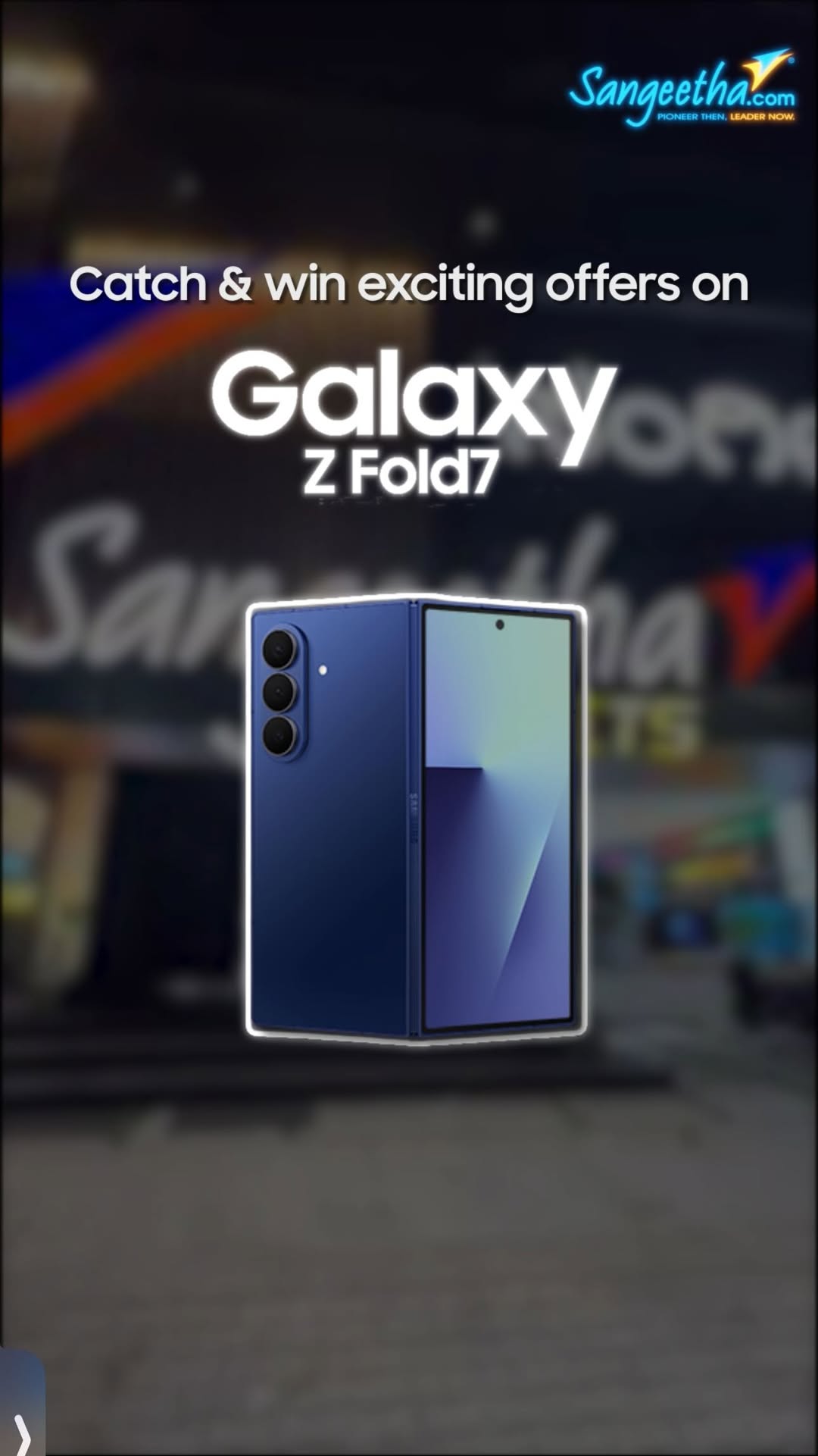Unfold the future with the Galaxy Z Fold7 Catch win exciting offers exclusively at Sangeetha gadgets