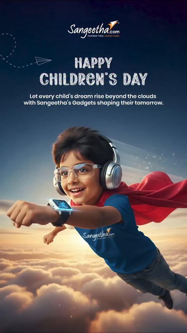 For every generation of dreamers, Sangeetha Gadgets has been there shaping smarter childhoods. Happy Childrens Day