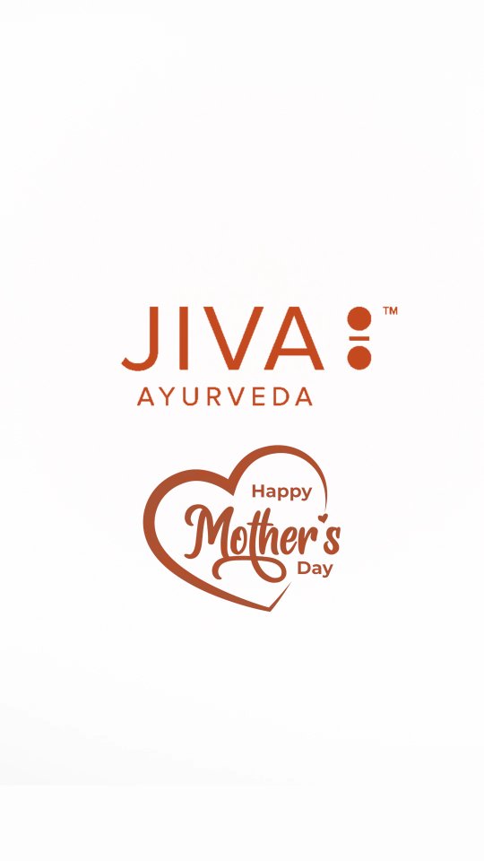 Happy Mother s Day from Jiva Ayurveda Today, we celebrate the strength, love, and nurturing spirit of every mother