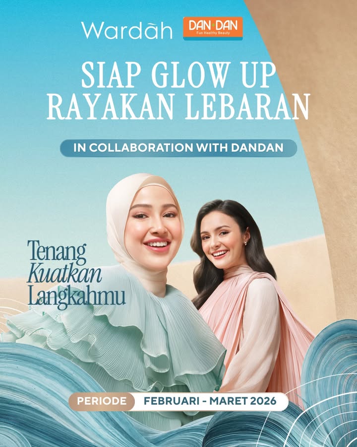 Siap Glow Up, Rayakan Lebaran bareng wardahbeauty X Dan Dan Spesial Ramadan, banyak banget promo dan activity ...
