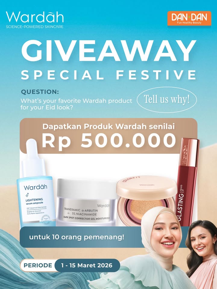 WARDAH DAN DAN GIVEAWAY ALERT Rayakan momen Lebaran kamu dengan kesempatan memenangkan produk Wardah senilai 500K untuk ...