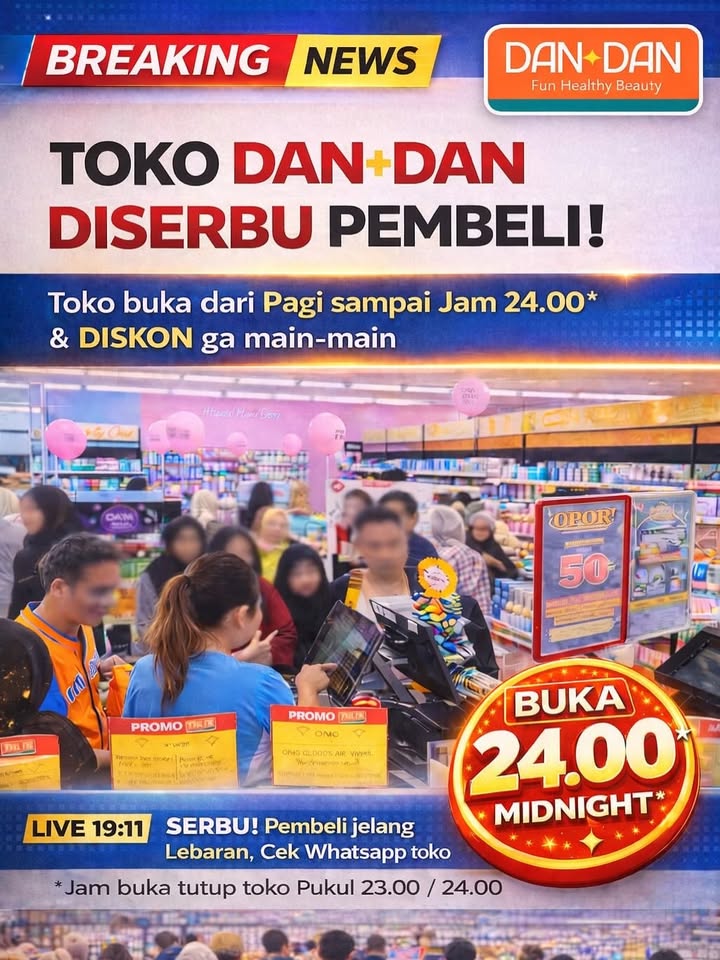 BREAKING Dan Dan lagi diserbu pembeli jelang Lebaran Toko buka dari pagi sampai 24