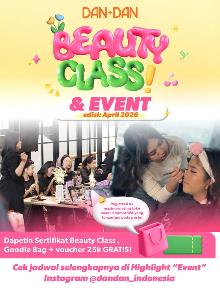 Gabung di Beauty Class Event Dan Dan edisi April 2026 dan dapetin pengalaman seru belajar langsung dari ahlinya Mulai...