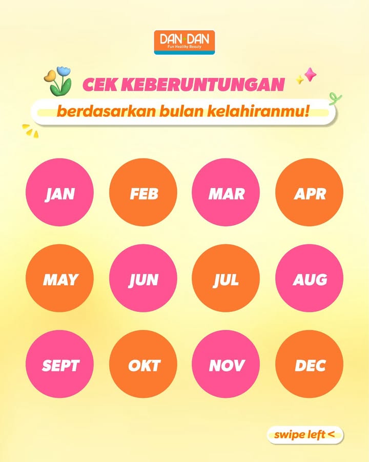 Cek keberuntungan kamu berdasarkan bulan lahir yuk Jangan lupa abis itu belanja di Dan Dan, biar bisa ikutan undian berhadi...