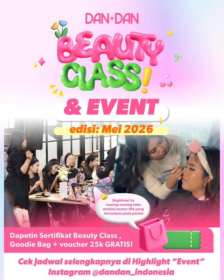 Gabung di Beauty Class Event Dan Dan edisi Mei 2026 dan dapetin pengalaman seru belajar langsung dari ahlinya Mulai d...