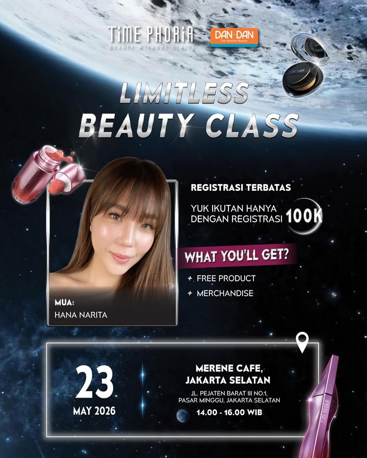 Warga Jaksel, merapat Limitless Beauty Class timephoriaid x dandan indonesia hadir di Jakarta, yuk kita bel...