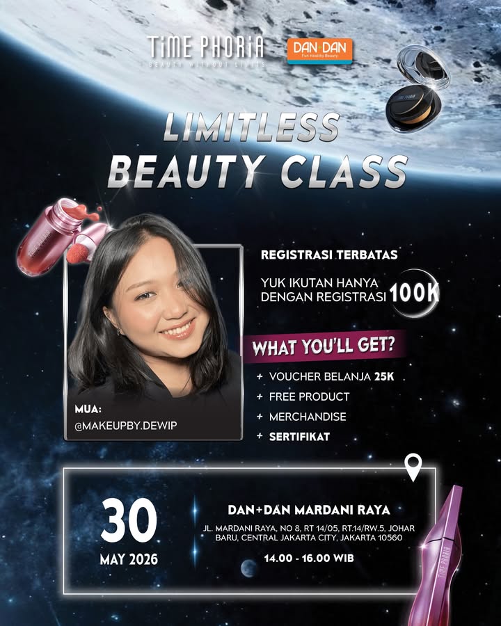 Warga Jakpus, merapat Limitless Beauty Class timephoriaid x dandan indonesia hadir di Jakarta, yuk kita bel...