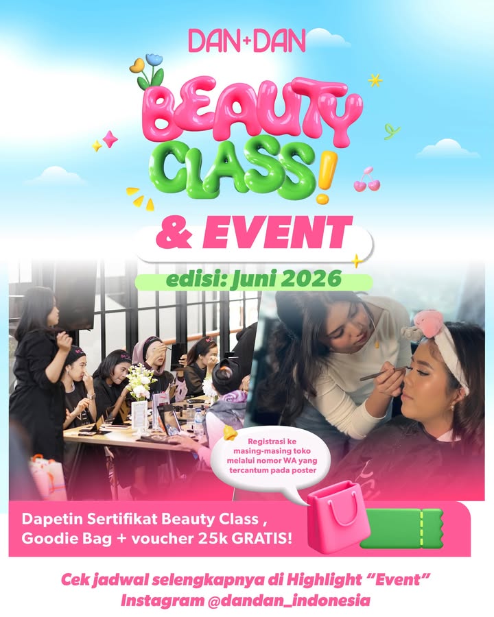 Ikutan Beauty Class Event Dan Dan edisi Juni 2026 dan dapetin pengalaman seru belajar langsung dari ahlinya Mulai dar...